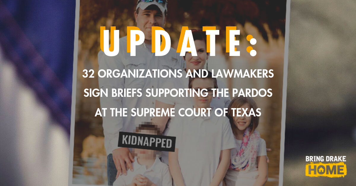 Bring Drake Home Update: 32 Organizations and Lawmakers Sign Briefs Supporting Pardo Family at Supreme Court of Texas