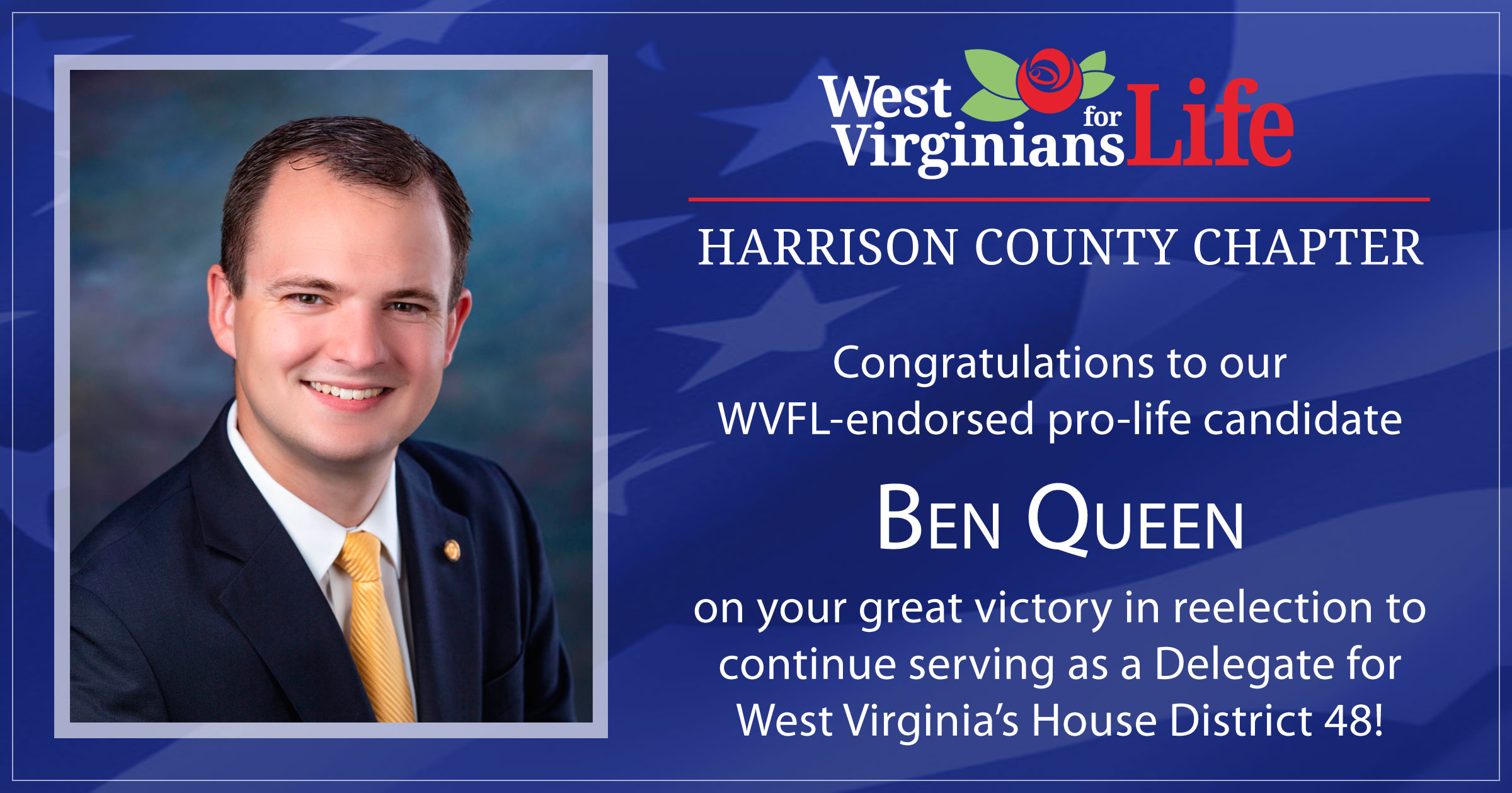 Congratulations to our WVFL-endorsed pro-life candidate, Ben Queen!