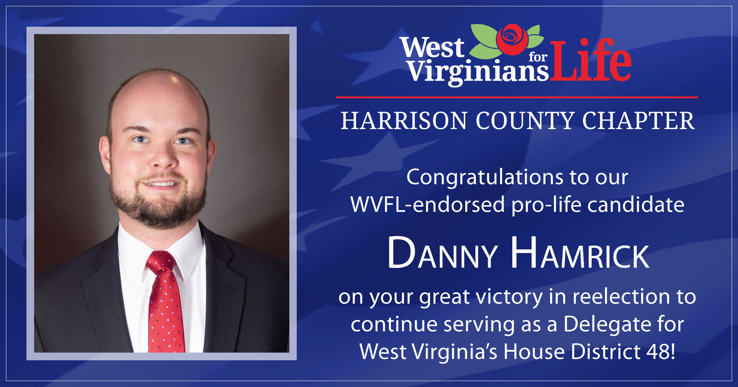 Congratulations to our WVFL-endorsed pro-life candidate, Danny Hamrick!