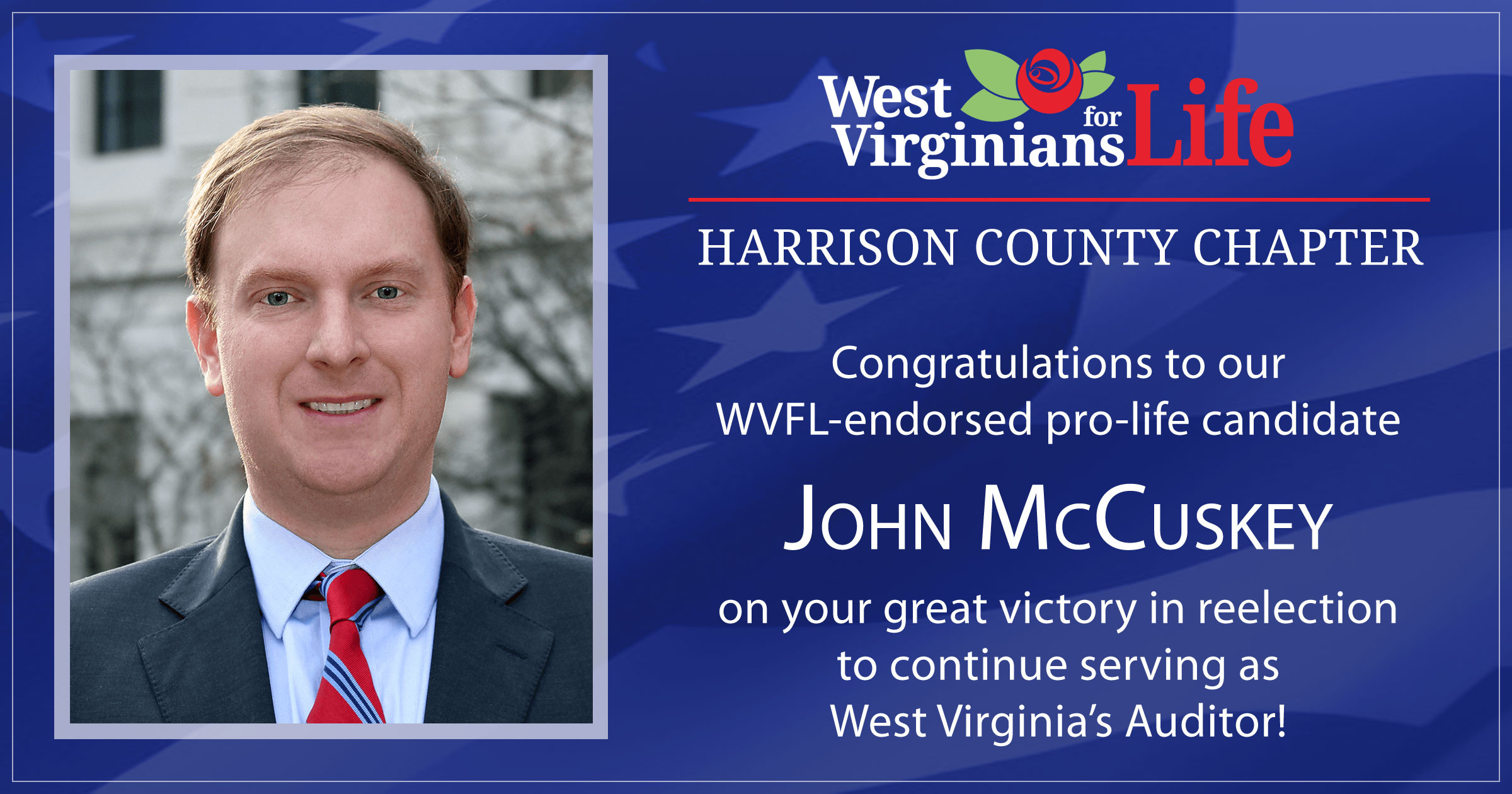 Congratulations to our WVFL-endorsed pro-life candidate, John McCuskey!