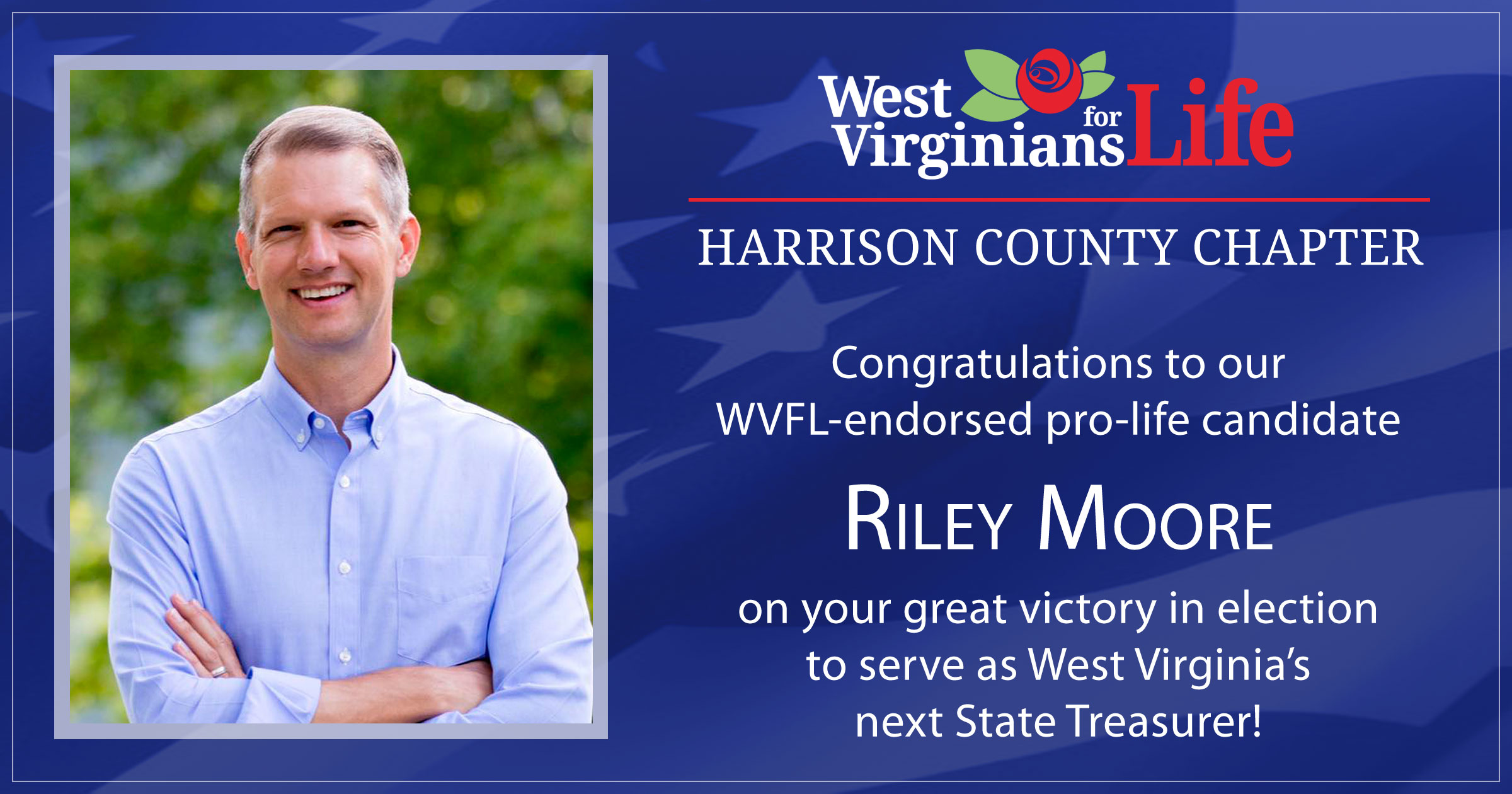 Congratulations to our WVFL-endorsed pro-life candidate, Riley Moore!